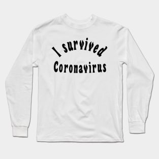 I survived coronavirus Long Sleeve T-Shirt